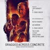 Album artwork for Dragged Across Concrete - Original Motion Picture Soundtrack by Jeff Herriott and S Craig Zahler