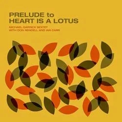 Album artwork for Prelude to Heart is a Lotus by Michael Garrick Sextet