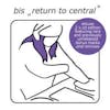 Album artwork for Return To Central - Deluxe by Bis