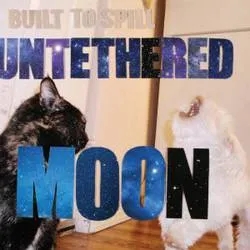 Album artwork for Untethered Moon by Built To Spill