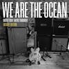 Album artwork for Maybe Today, Maybe Tomorrow by We Are The Ocean