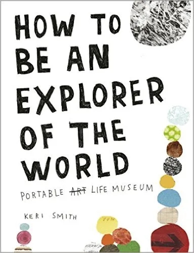 Album artwork for How to be an Explorer of the World by Keri Smith