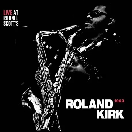 Album artwork for Live at Ronnie Scott's 1963 by Roland Kirk