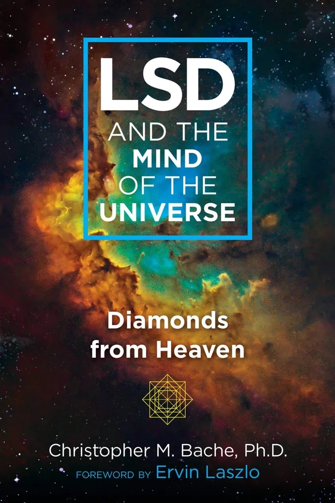 Album artwork for LSD and The Mind Of The Universe by Christopher M. Bache