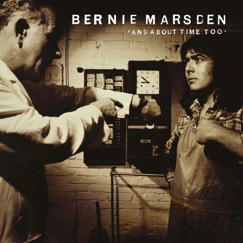 Album artwork for And About Time Too by Bernie Marsden