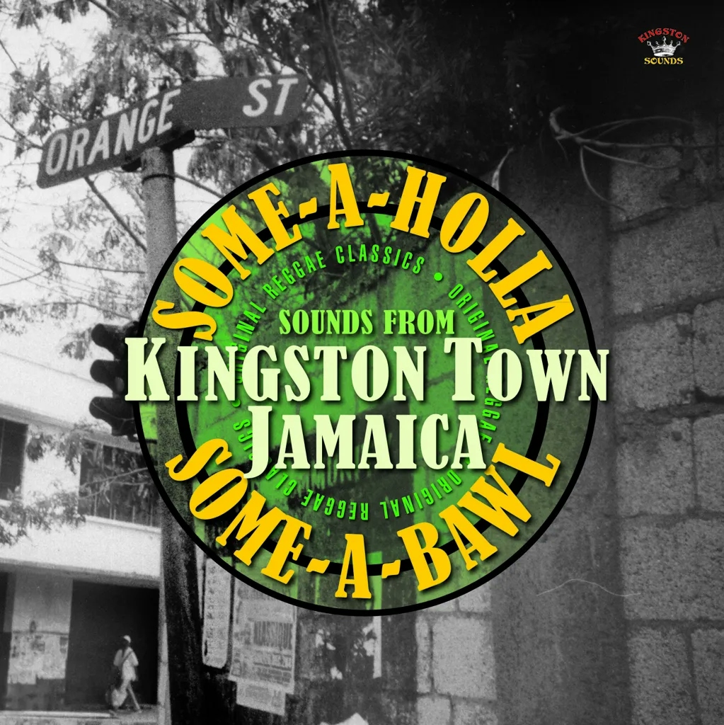 Album artwork for Some-A-Holla Some-A-Bawl - Sounds From Kingston Jamaica by Various