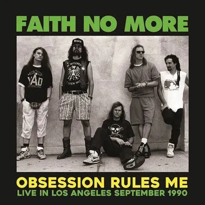 Album artwork for Obsession Rules Me: Live In Los Angeles September 1990 - FM Broadcast by Faith No More