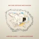 Album artwork for Mature Defense Mechanism by Kirsten Carey