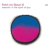 Album artwork for Fahrt ins Blaue III - dreamin in the Spirit of Jazz by Various
