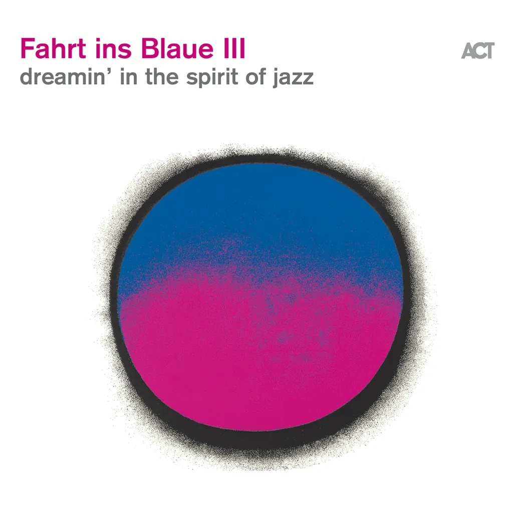 Album artwork for Fahrt ins Blaue III - dreamin in the Spirit of Jazz by Various