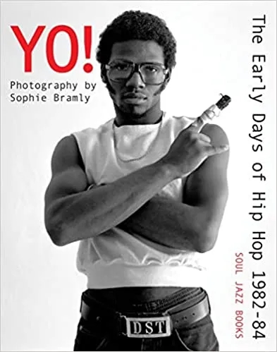 Album artwork for Yo! The Early Days of Hip Hop 1982-84 by Sophie Bramly
