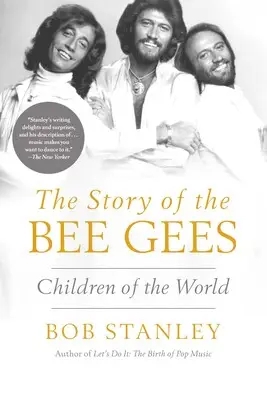 Album artwork for The Story of the Bee Gees by Bob Stanley