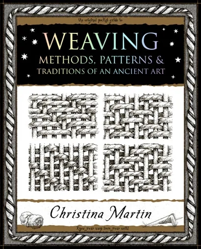 Album artwork for Weaving: Methods, Patterns and Traditions of an Ancient Art by Christina Martin