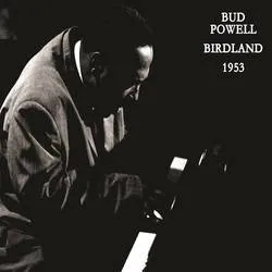 Album artwork for Birdland 1953 by Bud Powell