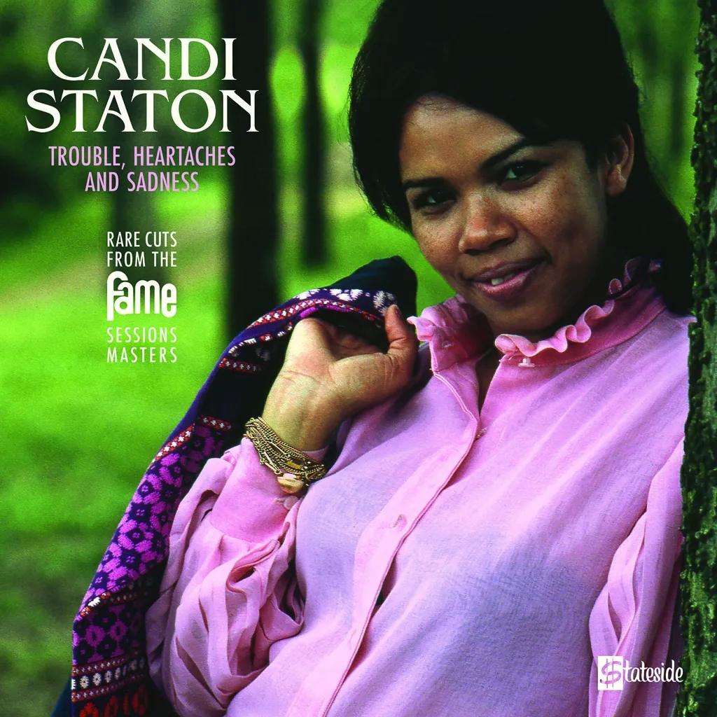 Album artwork for Trouble, Heartaches And Sadness (The Lost Fame Sessions Masters) by Candi Staton