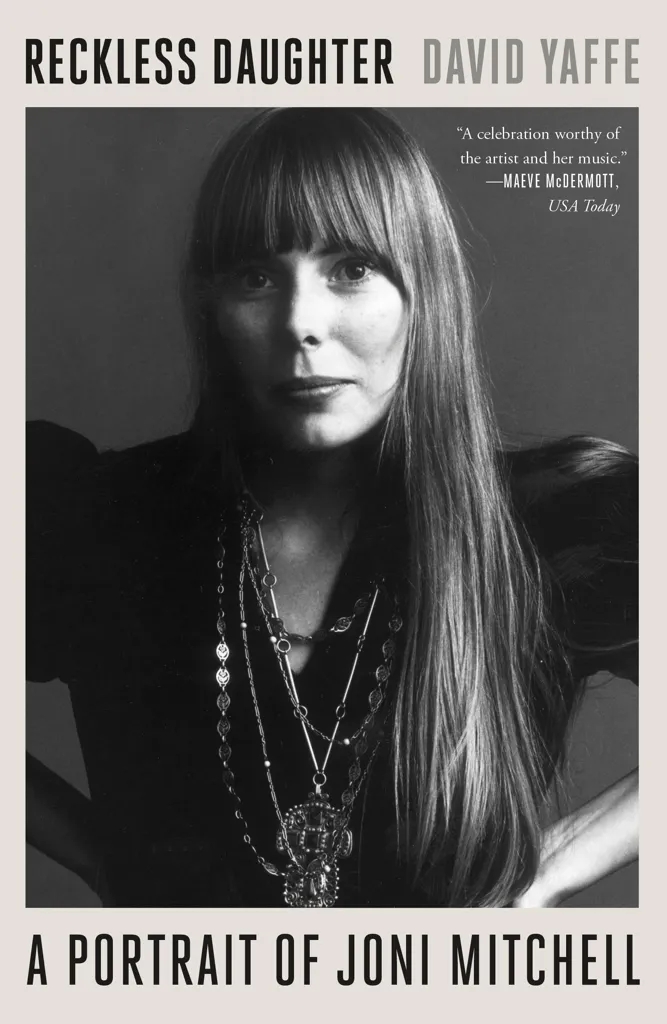 Album artwork for Reckless Daughter: A Portrait of Joni Mitchell by David Yaffe