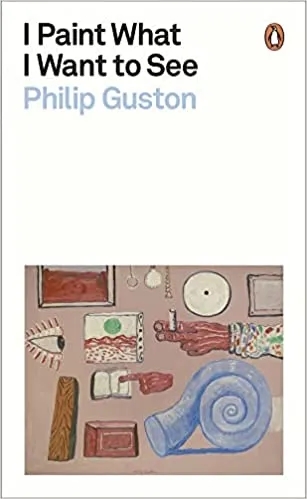 Album artwork for I Paint What I Want To See by Philip Guston