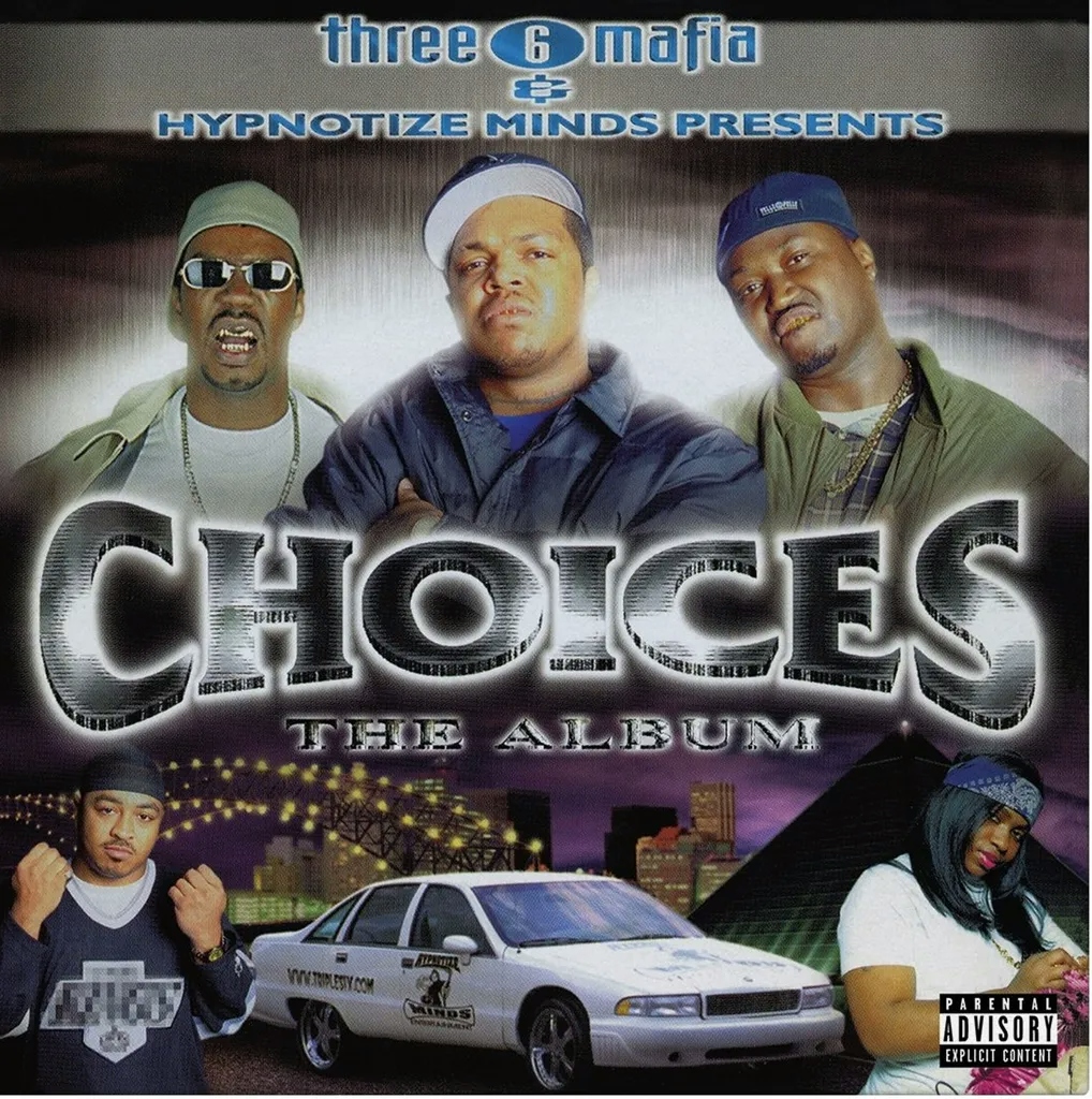 Album artwork for Choices: The Album by Three 6 Mafia