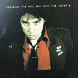 Album artwork for Crossing The Red Sea With The Adverts by The Adverts