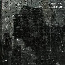 Album artwork for Break Stuff by Vijay Iyer Trio
