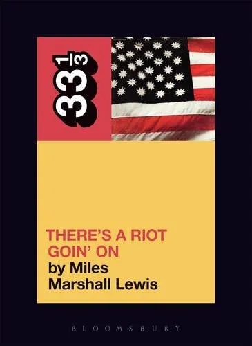 Album artwork for Sly and the Family Stone's There's a Riot Goin' on 33 1/3 by Miles Marshall Lewis
