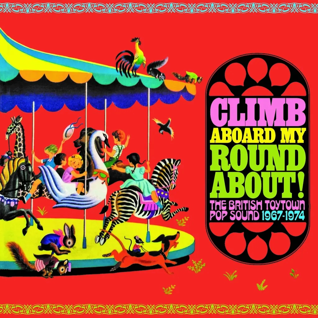 Album artwork for Climb Aboard My Roundabout! The British Toytown Sound 1967-1974 by Various
