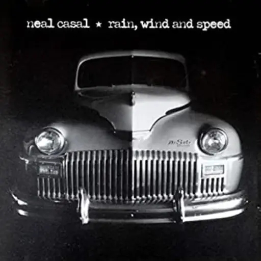 Album artwork for Rain, Wind and Speed by Neal Casal