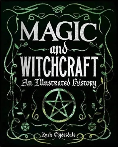 Album artwork for Magic and Witchcraft: An Illustrated History by Ruth Clydesdale