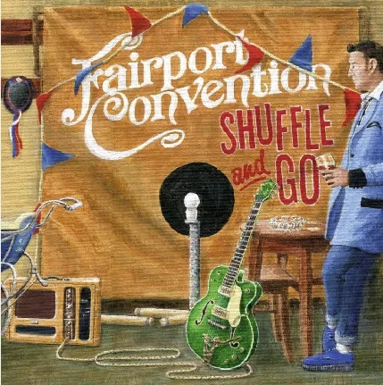 Album artwork for Shuffle and Go by Fairport Convention