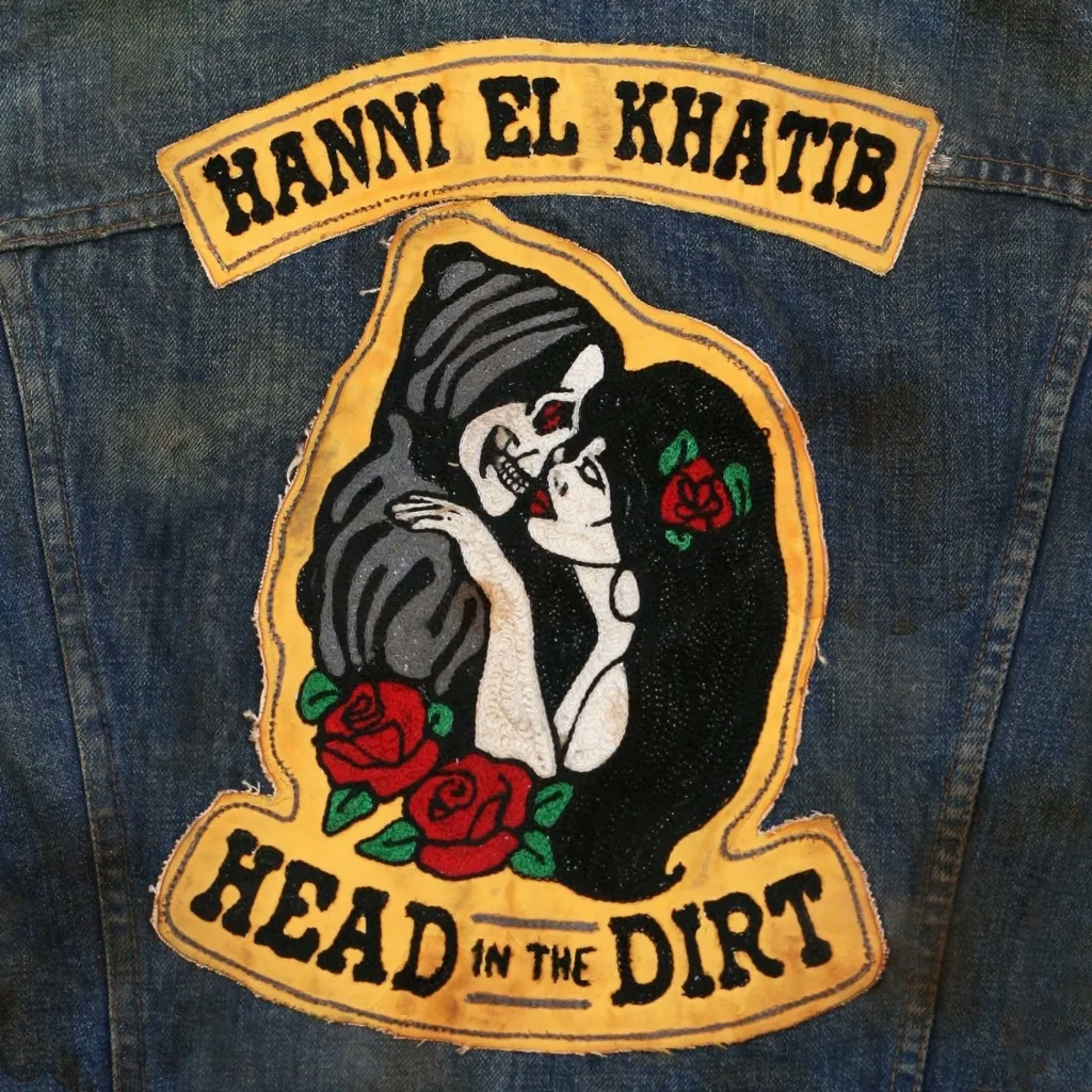 Album artwork for Head in the Dirt by Hanni El Khatib