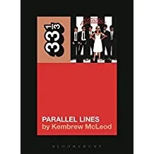 Album artwork for Blondie's Parallel Lines 33 1/3 by Kembrew McLeod