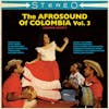 Album artwork for The Afrosound of Colombia Vol. 3 by Various