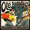 Album artwork for Ote Maloya - The Birth Of Electric Maloya In La Reunion 1975-1986 by Various