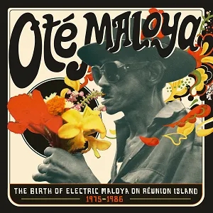 Album artwork for Ote Maloya - The Birth Of Electric Maloya In La Reunion 1975-1986 by Various