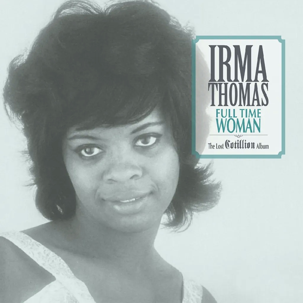 Album artwork for Full Time Woman—The Lost Cotillion Album by Irma Thomas