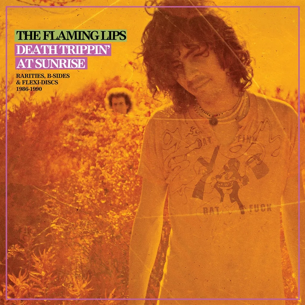Album artwork for Death Trippin' At Sunrise - Rarities, B-Sides and Flexi-Discs 1986 - 1990 by The Flaming Lips