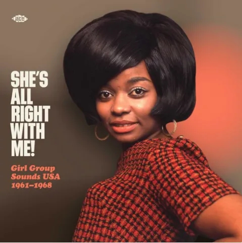 Album artwork for She’s All Right With Me - Girl Group Sounds USA 1961-1968 by Various