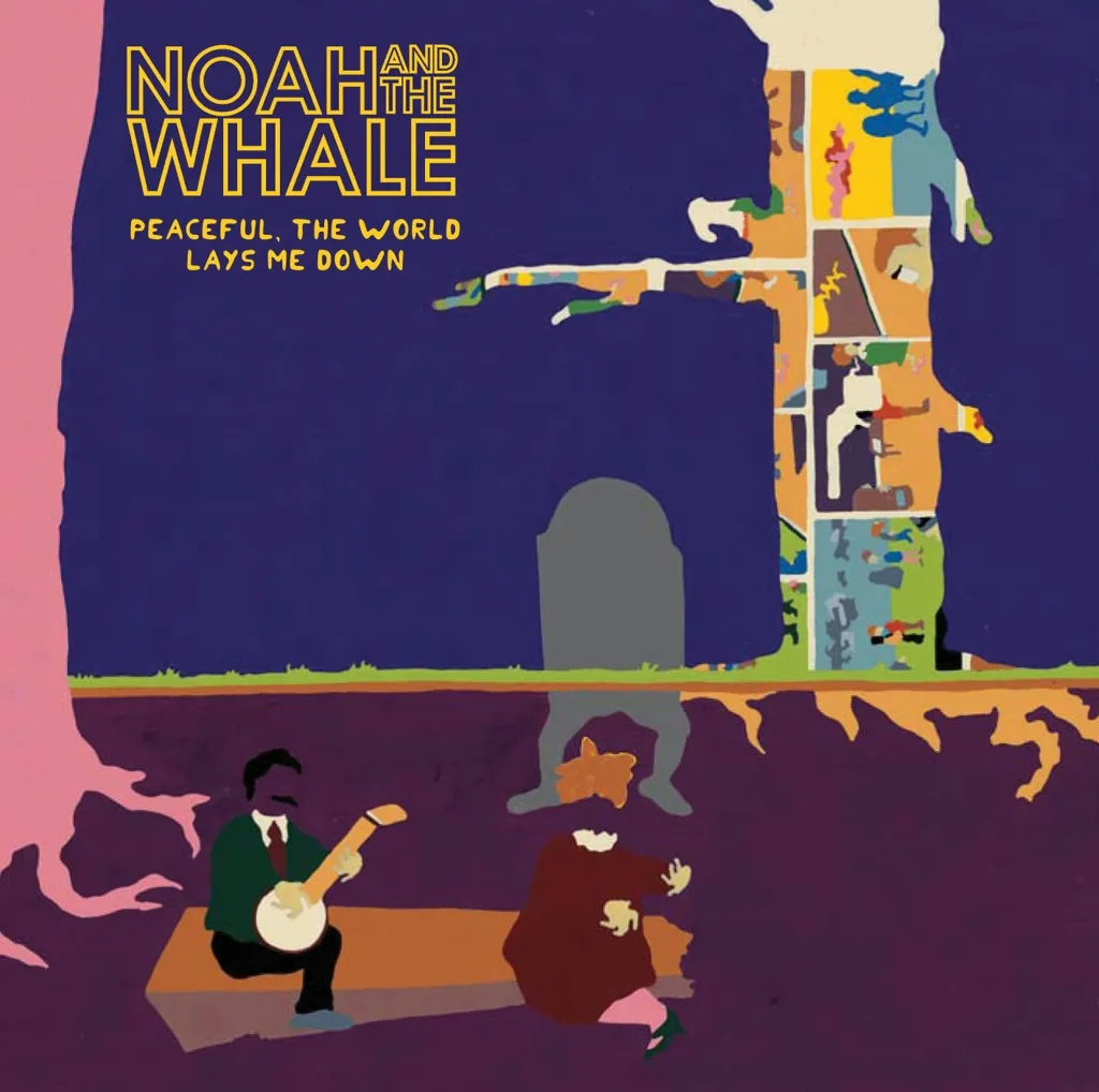 Album artwork for Peaceful, The World Lays Me Down by Noah and The Whale