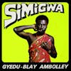 Album artwork for Simigwa by Gyedu Blay Ambolley