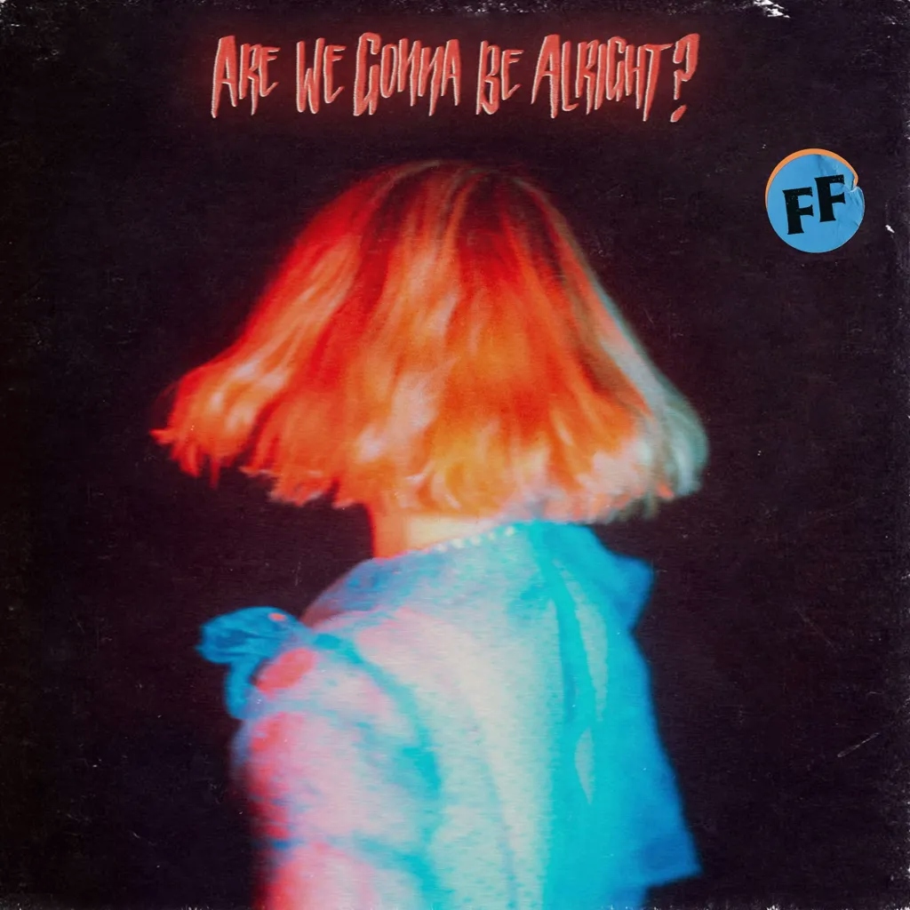 Album artwork for Are We Gonna Be Alright? by Fickle Friends