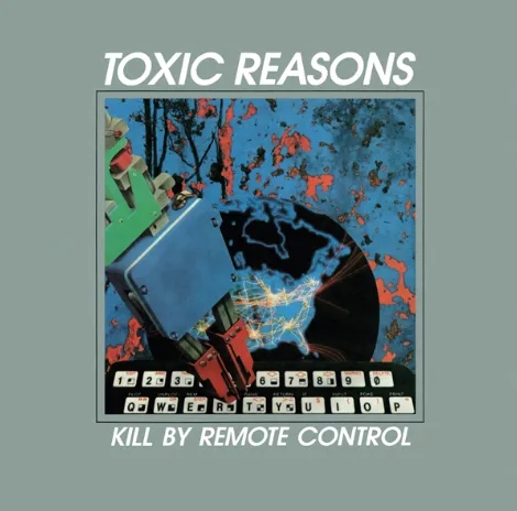 Album artwork for Kill By Remote Control by Toxic Reasons