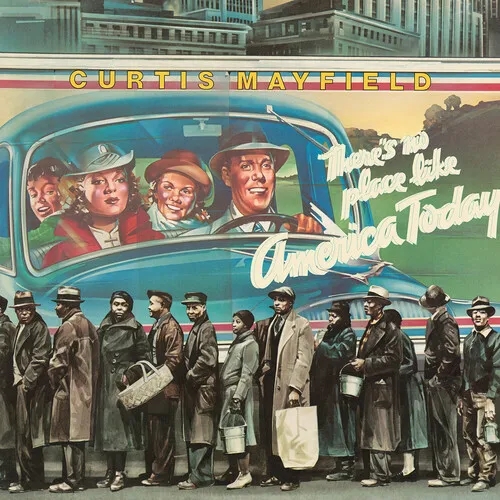 Album artwork for There's No Place Like America Today by Curtis Mayfield