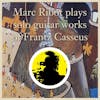 Album artwork for Marc Ribot Plays Solo Guitar Works of Frantz Casseus by Marc Ribot
