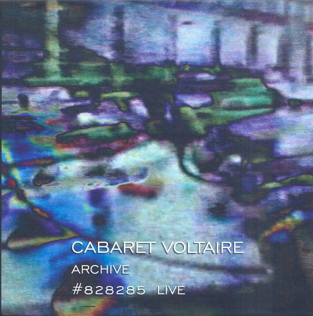 Album artwork for Archive 828285 Live by Cabaret Voltaire