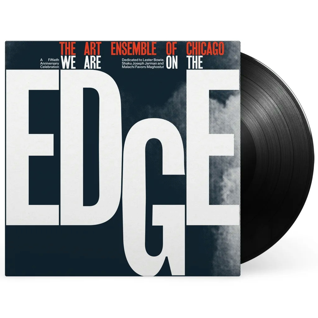 Album artwork for We Are On The Edge: A 50th Anniversary Celebration by Art Ensemble Of Chicago