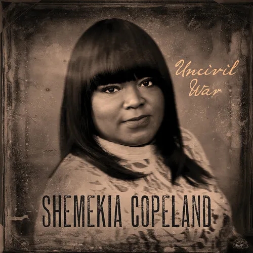 Album artwork for Uncivil War by Shemekia Copeland