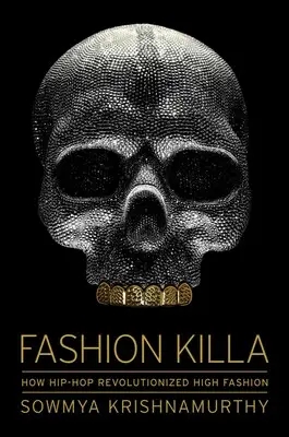 Album artwork for Fashion Killa: How Hip-Hop Revolutionized High Fashion by Sowmya Krishnamurthy