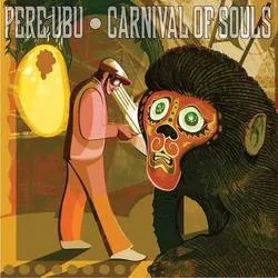 Album artwork for Carnival of Souls by Pere Ubu