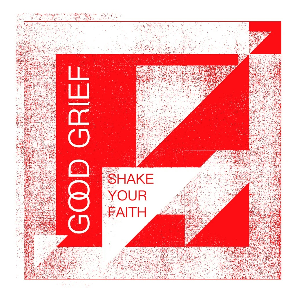 Album artwork for Shake Your Faith by Good Grief