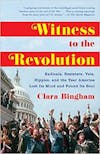 Album artwork for Witness To The Revolution: Radicals, Resisters, Vets, Hippies, and the Year America Lost Its Mind and Found Its Soul by Clara Bingham